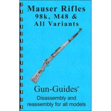 MAUSER 98K & M48 ASSEMBLY AND DISASSEMBLY GUIDE