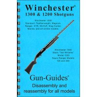 WINCHESTER 1300 & 1200 SHOTGUNS ASSEMBLY AND DISASSEMBLY GUIDE