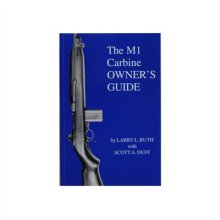 THE M-1 CARBINE OWNER\'S GUIDE