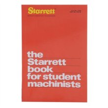 THE STARRETT BOOK FOR STUDENTS MACHINISTS