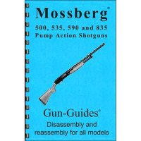 MOSSBERG 500, 535, 590, & 835 ASSEMBLY AND DISASSEMBLY GUIDE